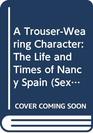 A TrouserWearing Character The Life and Times of Nancy Spain