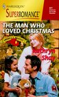 The Man Who Loved Christmas (America's Bravest, Bk 2) (Harlequin Superromance, No 877)
