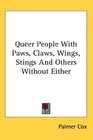 Queer People With Paws Claws Wings Stings And Others Without Either