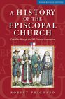 A History of the Episcopal Church  Third Revised Edition Complete through the 78th General Convention