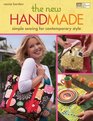 The New Handmade: Simple Sewing for Contemporary Style