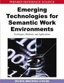 Emerging Technologies for Semantic Work Environments Techniques Methods and Applications
