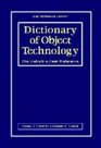 Dictionary of Object Technology The Definitive Desk Reference