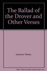 The Ballad of the Drover and Other Verses