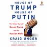 House of Trump House of Putin The Untold Story of Donald Trump and the Russian Mafia