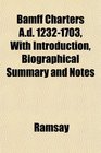 Bamff Charters Ad 12321703 With Introduction Biographical Summary and Notes
