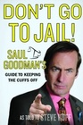 Don't Go to Jail Saul Goodman's Guide to Keeping the Cuffs Off