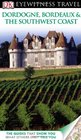 Dordogne, Bordeaux & the Southwest Coast. (Eyewitness Travel Guides)