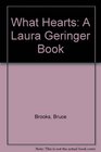 What Hearts A Laura Geringer Book