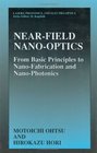 NearField NanoOptics From Basic Principles to NanoFabrication and NanoPhotonics