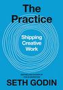 The Practice Shipping Creative Work