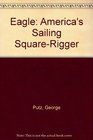 Eagle America's Sailing SquareRigger