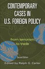 Contemporary Cases In US Foreign Policy From Terrorism To Trade