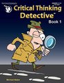 Critical Thinking Detective Book 1  Fun Mysteries to Guide DecisionMaking