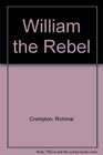 William  the Rebel