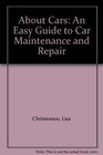 About Cars An Easy Guide to Car Maintenance and Repair