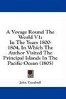 A Voyage Round The World V1 In The Years 1800 1804 In Which The Author Visited The Principal Islands In The Pacific Ocean