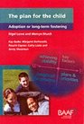 The Plan for the Child Adoption or Longterm Fostering
