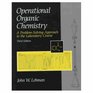 Operational Organic Chemistry A ProblemSolving Approach to the Laboratory Course