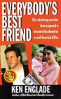 Everybody's Best Friend  The Shocking Murder That Exposed a Devoted Husband as a ColdHearted Killer
