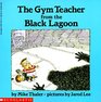 The Gym Teacher from the Black Lagoon (Black Lagoon, Bk 3)