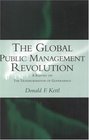 The Global Public Management Revolution  A Report on the Transformation of Governance