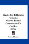 Etudes Sur L'Histoire Romaine Guerre Sociale Conjuration De Catilina