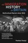 An Immigration History of Britain Multicultural Racism since 1800