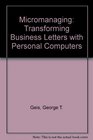 Micromanaging Transforming Business Letters with Personal Computers