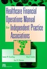 Healthcare Financial Operations Manual for Independent Practice Associations