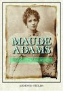Maude Adams Idol of American Theater 18721953