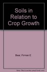 Soils in Relation to Crop Growth