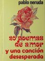 20 Poemas De Amor Y Una Cancion Desesperada / 20 Poems And A Desperate Song