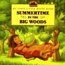 Summertime in the Big Woods: Adapted from the Little House Books by Laura Ingalls Wilder (My First Little House Books)