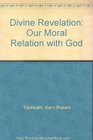 Divine Revelation Our Moral Relation With God