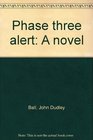 Phase three alert A novel