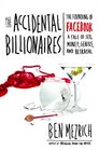 The Accidental Billionaires: The Founding of Facebook A Tale of Sex, Money, Genius and Betrayal