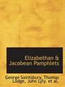 Elizabethan  Jacobean Pamphlets