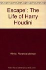 Escape The Life of Harry Houdini