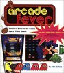 ARCADE FEVER The Fan's Guide to The Golden Age of Video Games