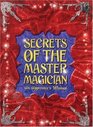 Secrets of the Master Magician An Apprentice's Manual