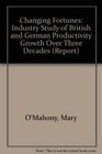 Changing Fortunes an Industry Study of British and German Productivity Growth Over 3 Decades