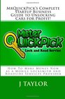MrQuickPick's Complete Startup Business Guide to Unlocking Cars for Profit How To Make Money Now as a Mobile Locksmith and Roadside Services Provider