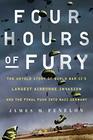 Four Hours of Fury The Untold Story of World War II's Largest Airborne Operation and the Final Push into Nazi Germany