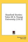 Stanford Stories Tales Of A Young University
