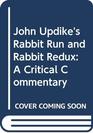 John Updike's Rabbit Run and Rabbit Redux A Critical Commentary