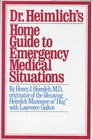 Dr Heimlich's Home Guide to Emergency Medical Situations