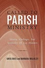 Called to Parish Ministry Identity Challenges and Spirituality of Lay Ministers