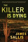 The Killer Is Dying A Novel