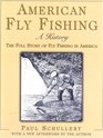 American Fly Fishing An Illustrated History Updated with an Important New Afterword